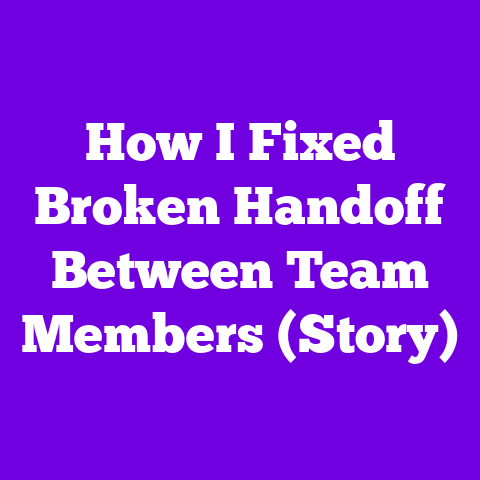 How I Fixed Broken Handoff Between Team Members (Story)