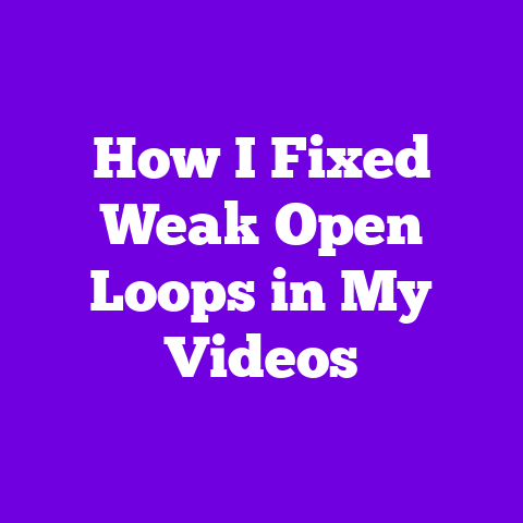How I Fixed Weak Open Loops in My Videos