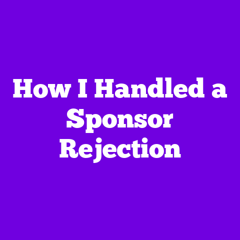 How I Handled a Sponsor Rejection