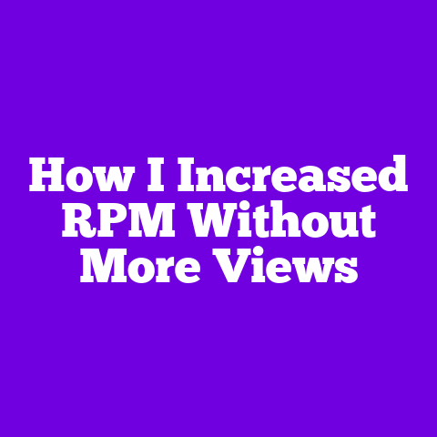 How I Increased RPM Without More Views