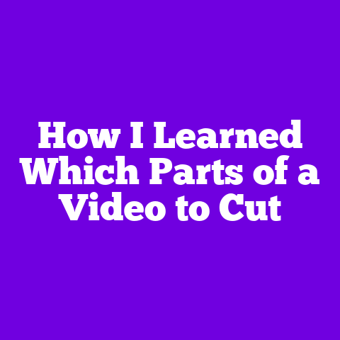 How I Learned Which Parts of a Video to Cut