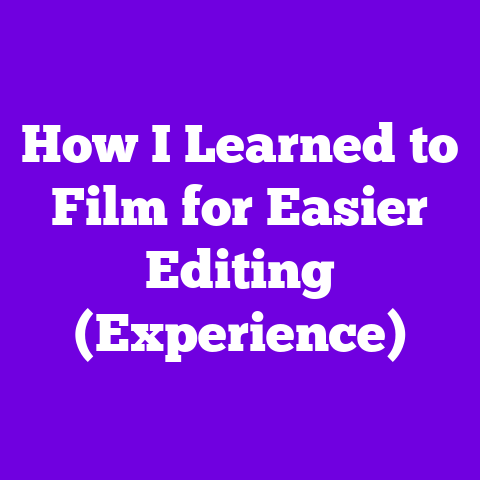 How I Learned to Film for Easier Editing (Experience)