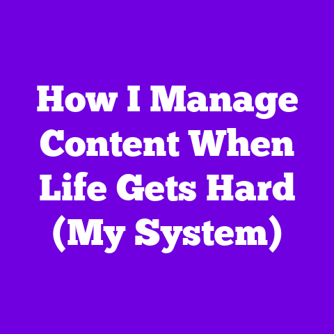 How I Manage Content When Life Gets Hard (My System)