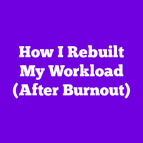 How I Rebuilt My Workload (After Burnout)