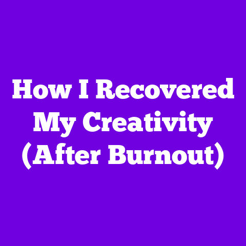 How I Recovered My Creativity (After Burnout)
