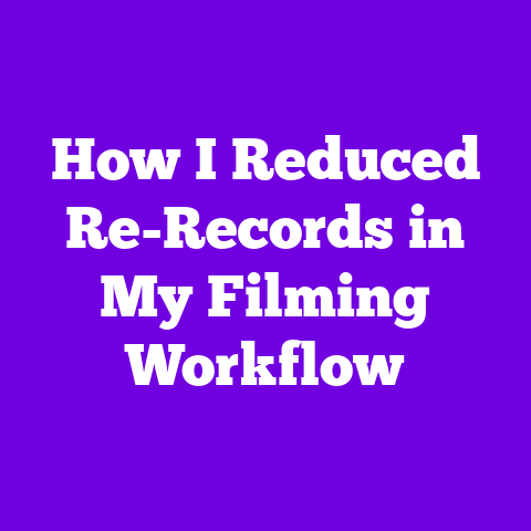 How I Reduced Re-Records in My Filming Workflow