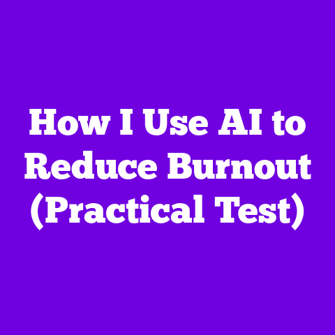 How I Use AI to Reduce Burnout (Practical Test)