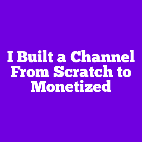 I Built a Channel From Scratch to Monetized