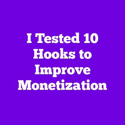 I Tested 10 Hooks to Improve Monetization