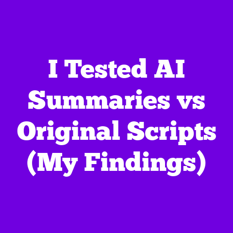 I Tested AI Summaries vs Original Scripts (My Findings)