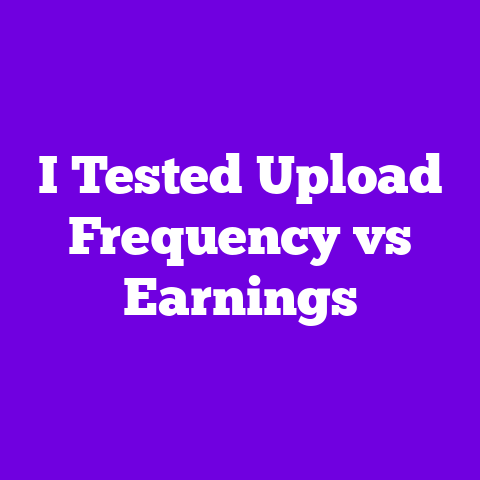 I Tested Upload Frequency vs Earnings