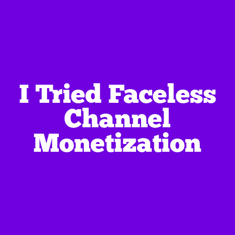 I Tried Faceless Channel Monetization