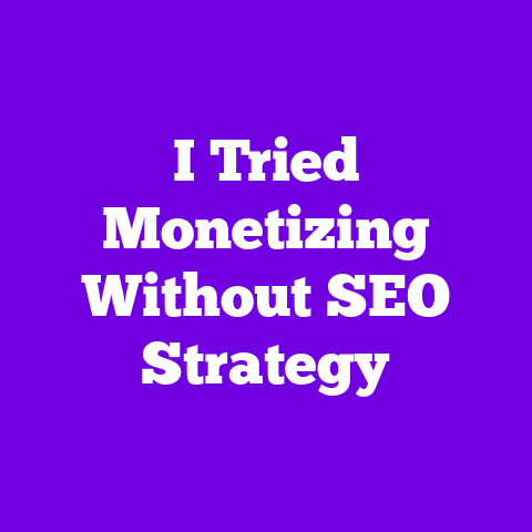 I Tried Monetizing Without SEO Strategy