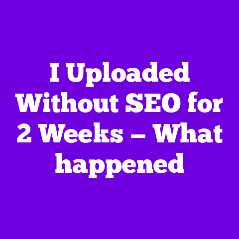 I Uploaded Without SEO for 2 Weeks — What happened