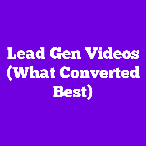 Lead Gen Videos (What Converted Best)