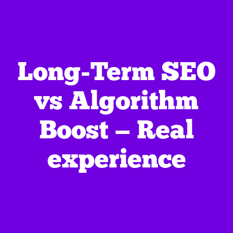 Long-Term SEO vs Algorithm Boost — Real experience