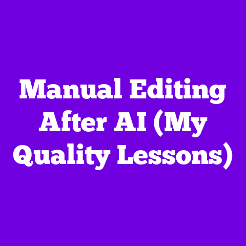 Manual Editing After AI (My Quality Lessons)