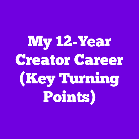 My 12-Year Creator Career (Key Turning Points)