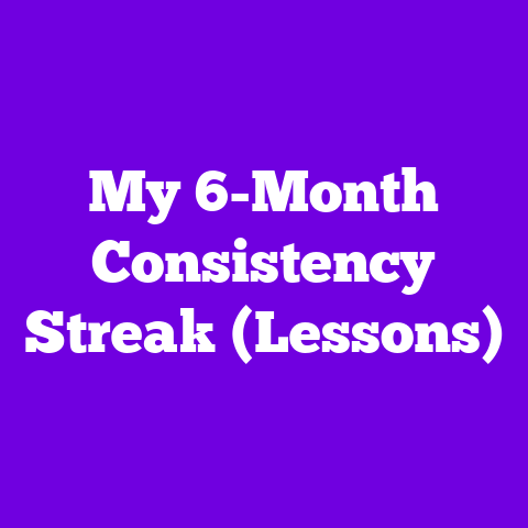 My 6-Month Consistency Streak (Lessons)