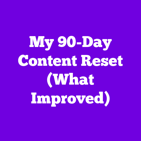 My 90-Day Content Reset (What Improved)