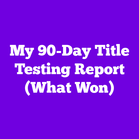 My 90-Day Title Testing Report (What Won)