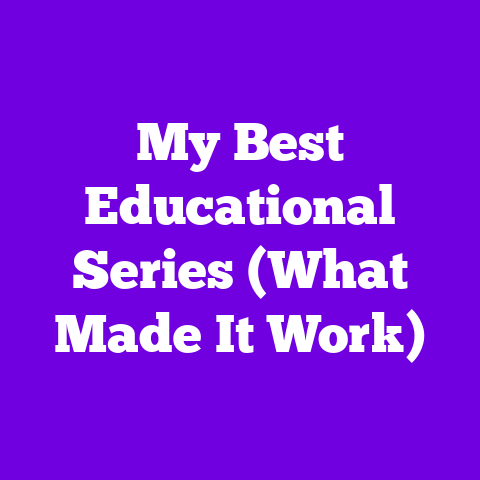 My Best Educational Series (What Made It Work)