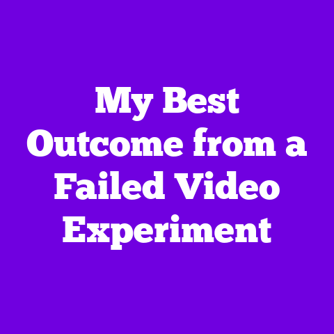 My Best Outcome from a Failed Video Experiment