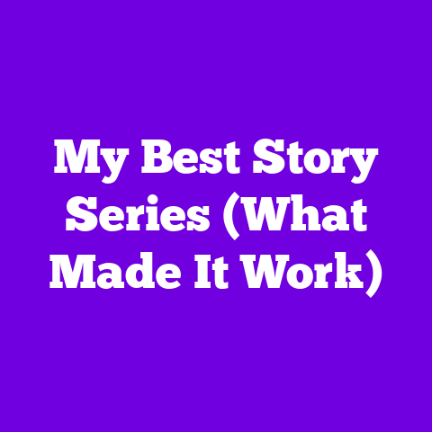 My Best Story Series (What Made It Work)