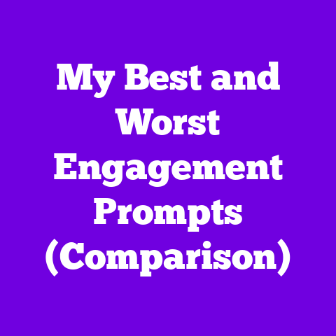 My Best and Worst Engagement Prompts (Comparison)