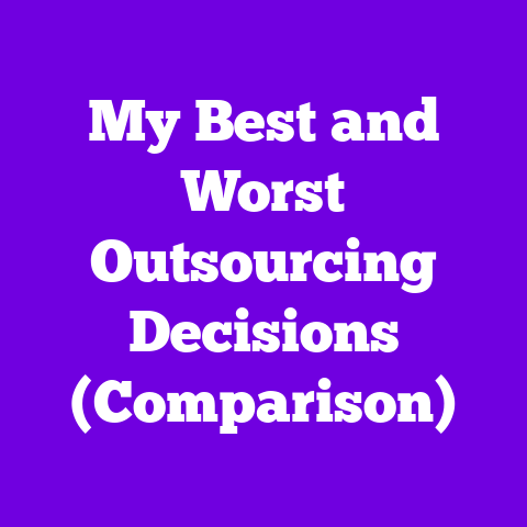 My Best and Worst Outsourcing Decisions (Comparison)