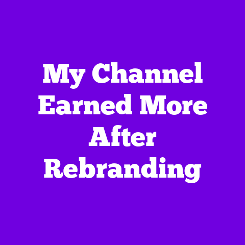 My Channel Earned More After Rebranding