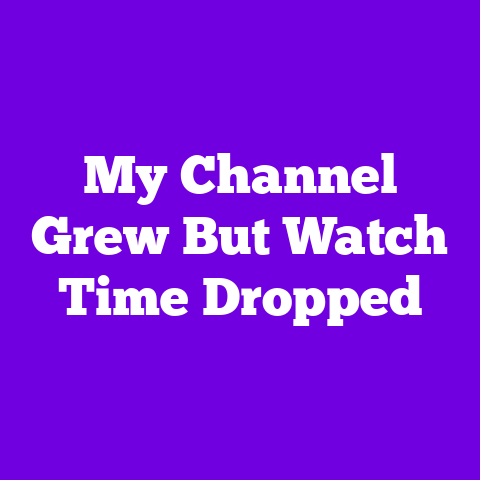 My Channel Grew But Watch Time Dropped