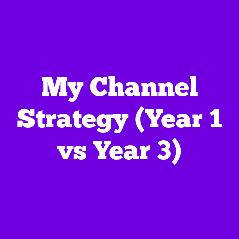My Channel Strategy (Year 1 vs Year 3)