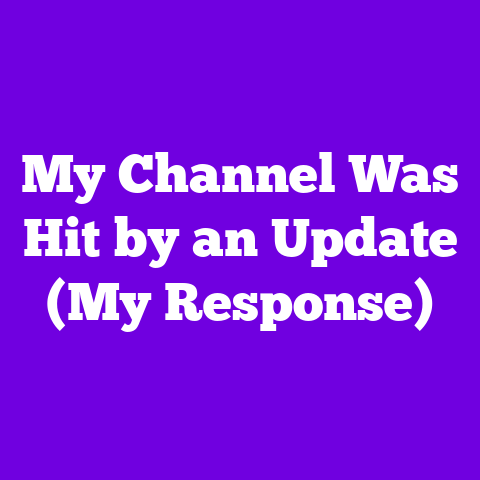 My Channel Was Hit by an Update (My Response)