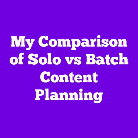 My Comparison of Solo vs Batch Content Planning