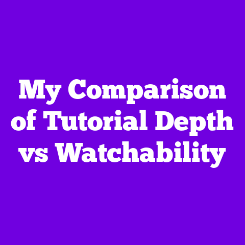 My Comparison of Tutorial Depth vs Watchability