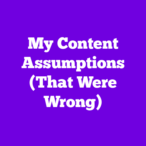 My Content Assumptions (That Were Wrong)