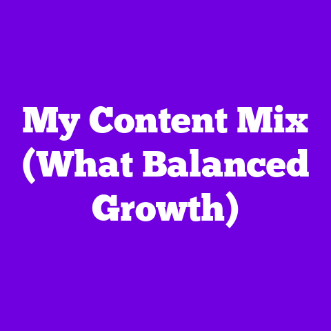 My Content Mix (What Balanced Growth)