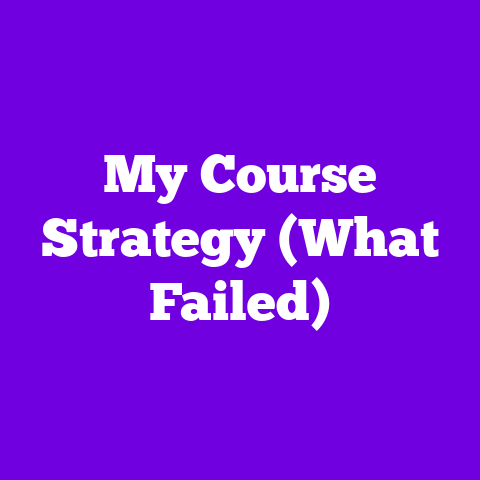 My Course Strategy (What Failed)
