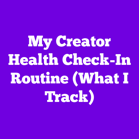 My Creator Health Check-In Routine (What I Track)