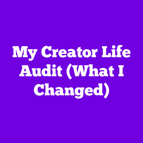 My Creator Life Audit (What I Changed)
