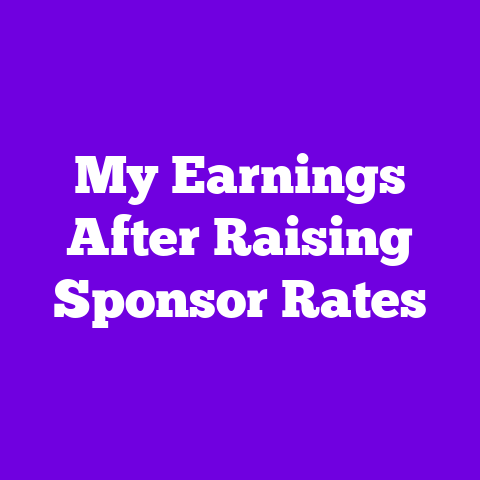 My Earnings After Raising Sponsor Rates