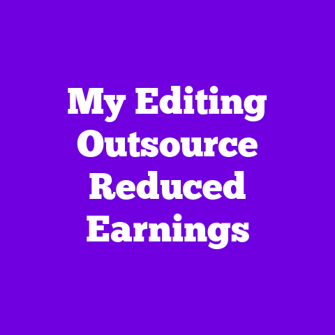 My Editing Outsource Reduced Earnings