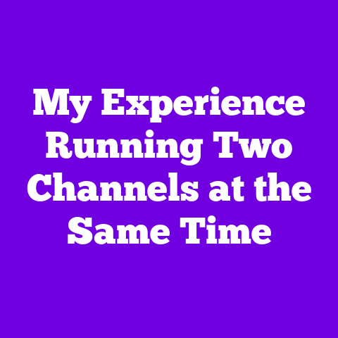 My Experience Running Two Channels at the Same Time