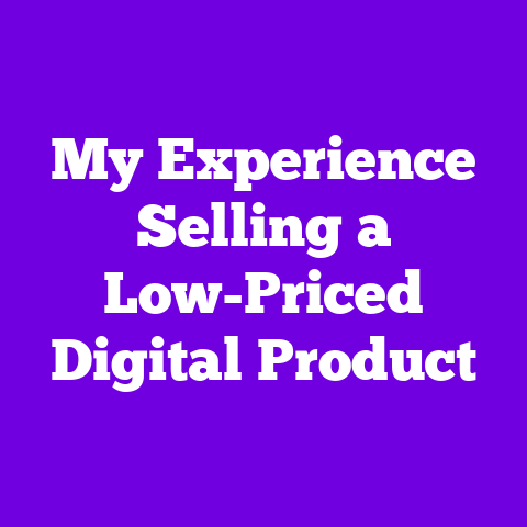 My Experience Selling a Low-Priced Digital Product