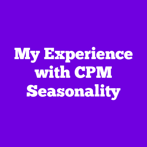 My Experience with CPM Seasonality