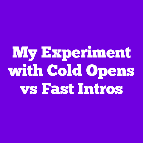 My Experiment with Cold Opens vs Fast Intros