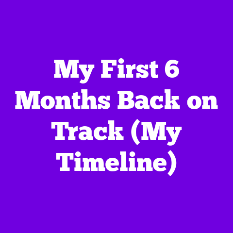 My First 6 Months Back on Track (My Timeline)