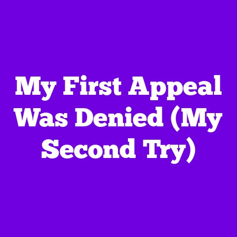 My First Appeal Was Denied (My Second Try)