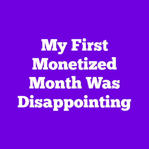 My First Monetized Month Was Disappointing